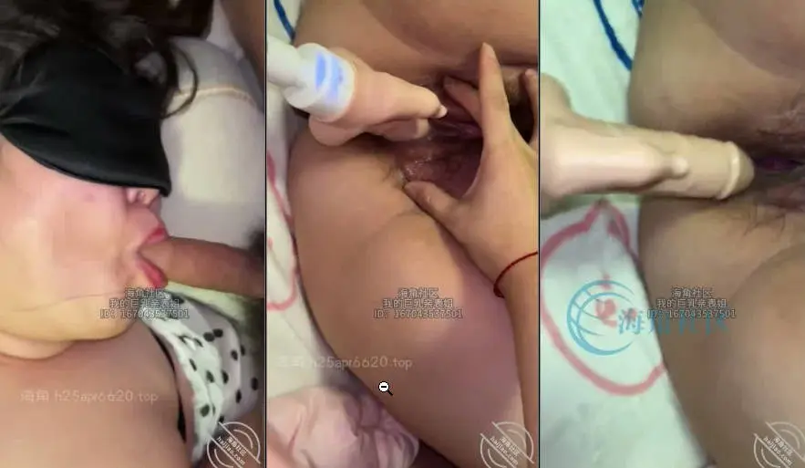 最新福利，乱伦大神【我的巨乳亲表姐】钻石贴，肉棒加炮机捣毁了我姐姐的逼！全程尖叫！淫语连篇！太刺激了