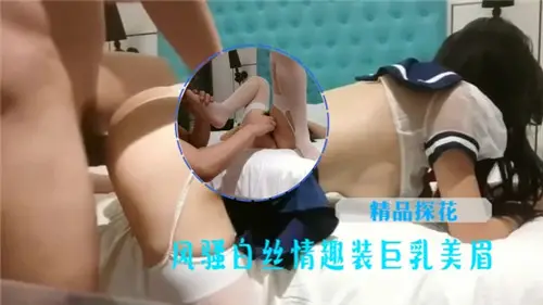 巨乳美眉白丝情趣装,风骚诱人求操