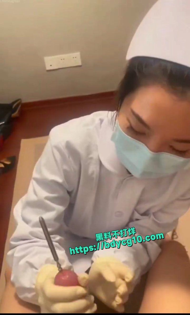瓜友去医院治疗阳痿直接被护士捅马眼伺候1