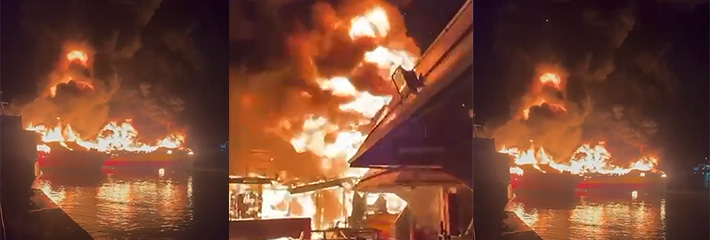 马来西亚 浮罗交怡船厂失火事件 据传已有3艘渡轮烧毁 火势滔天现场视频疯传！
