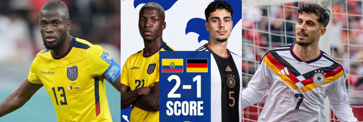 2026世界杯 厄瓜多尔2-1逆袭德国 四届冠军彻底梦碎 E组最大黑马诞生