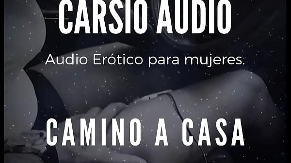 _camino_a_casa_-_audio_erotico_para_mujer_voz_masculina_asmr_erotic_audio_despues_de_fiesta_en_el_carro_masturbacion_porno_para_mujeres_cuarentena_